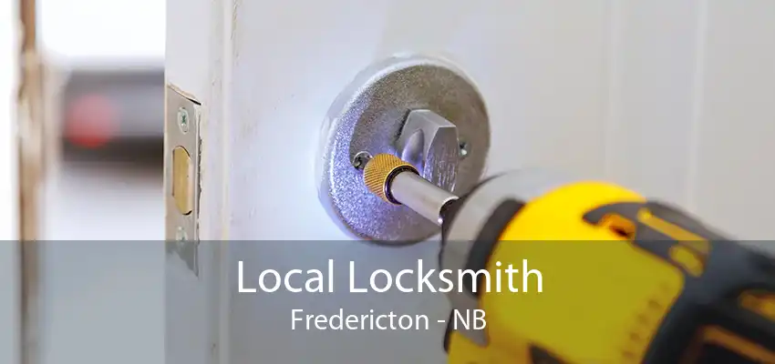 Local Locksmith Fredericton - NB