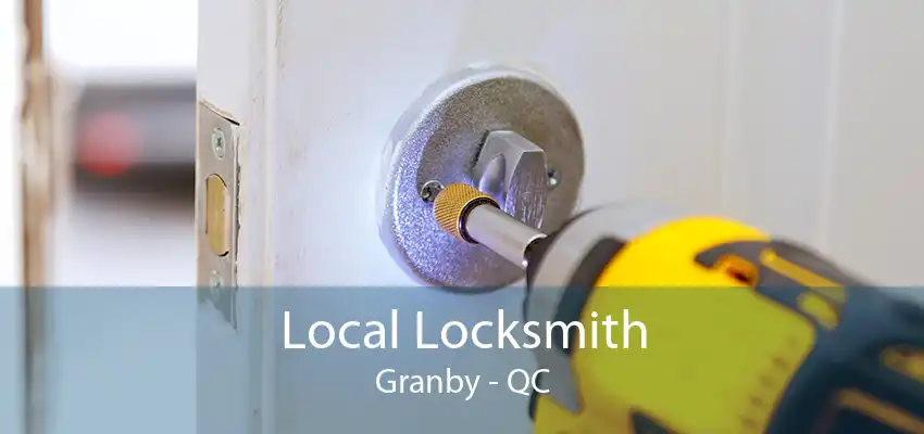 Local Locksmith Granby - QC