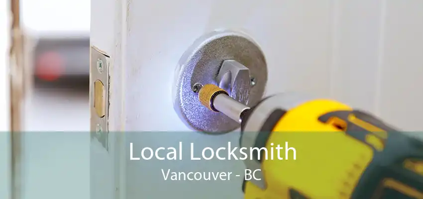 Local Locksmith Vancouver - BC