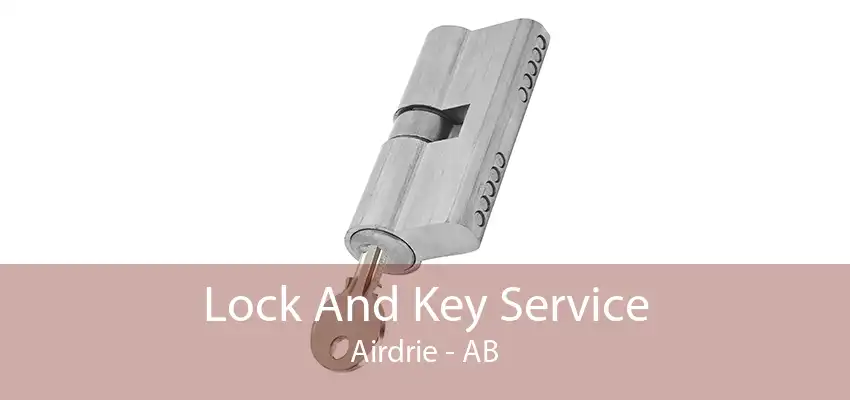 Lock And Key Service Airdrie - AB