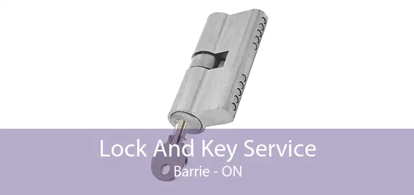 Lock And Key Service Barrie - ON