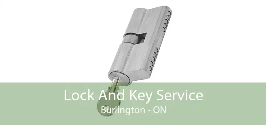 Lock And Key Service Burlington - ON