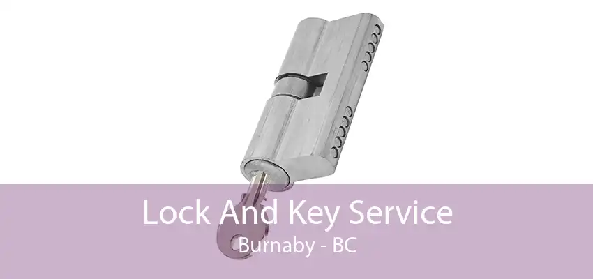 Lock And Key Service Burnaby - BC