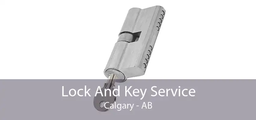 Lock And Key Service Calgary - AB