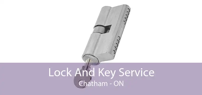 Lock And Key Service Chatham - ON