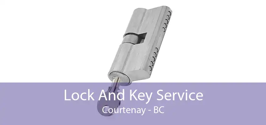 Lock And Key Service Courtenay - BC