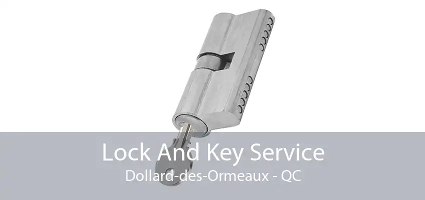 Lock And Key Service Dollard-des-Ormeaux - QC