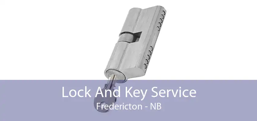 Lock And Key Service Fredericton - NB