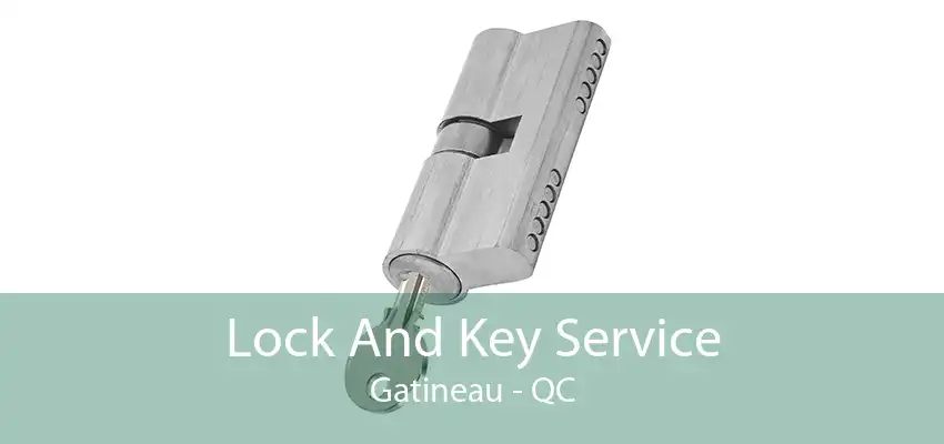 Lock And Key Service Gatineau - QC