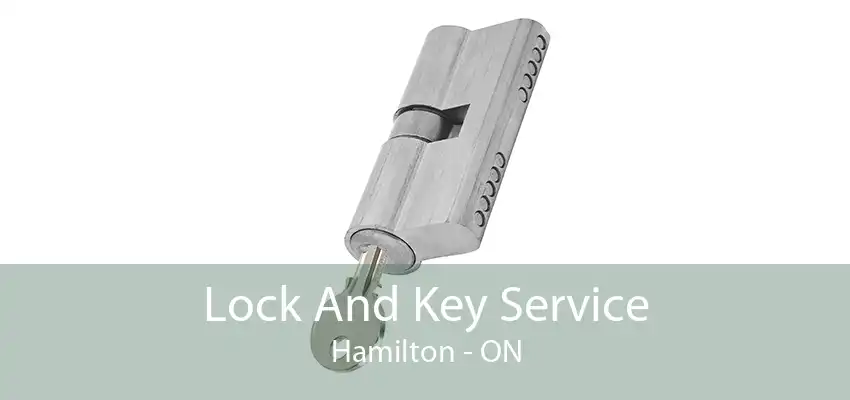 Lock And Key Service Hamilton - ON