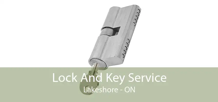 Lock And Key Service Lakeshore - ON