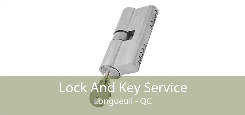 Lock And Key Service Longueuil - QC