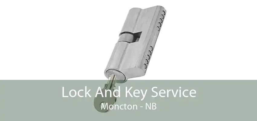 Lock And Key Service Moncton - NB