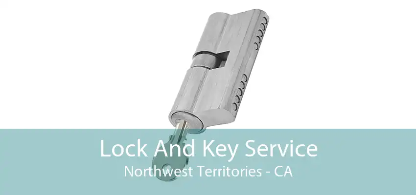 Lock And Key Service Northwest Territories - CA