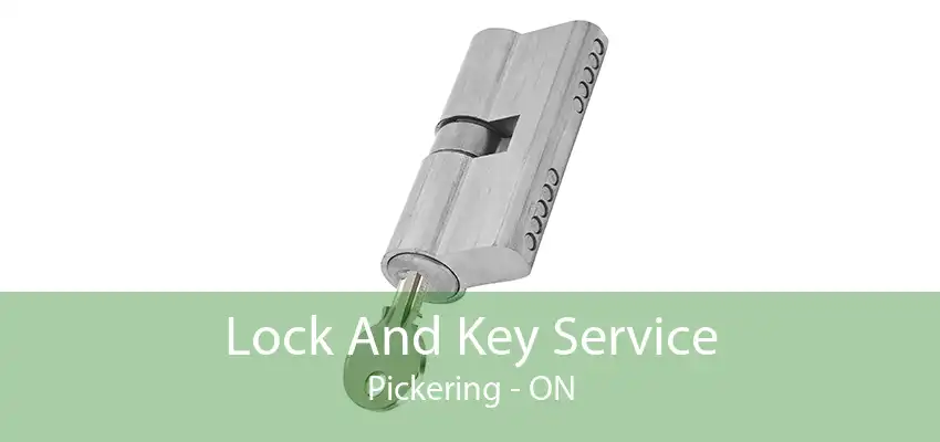 Lock And Key Service Pickering - ON