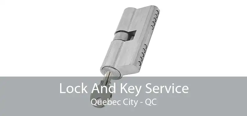 Lock And Key Service Quebec City - QC