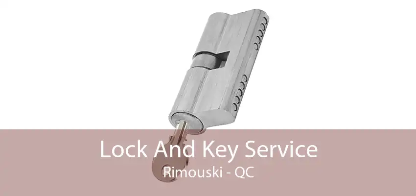 Lock And Key Service Rimouski - QC