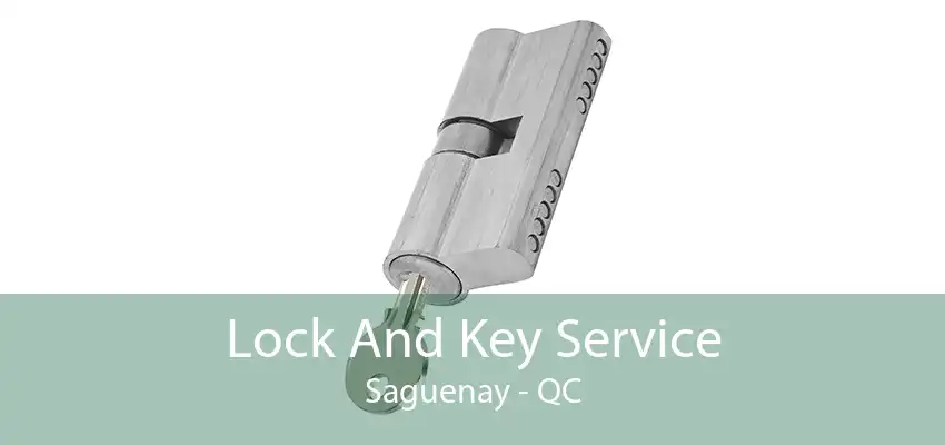 Lock And Key Service Saguenay - QC