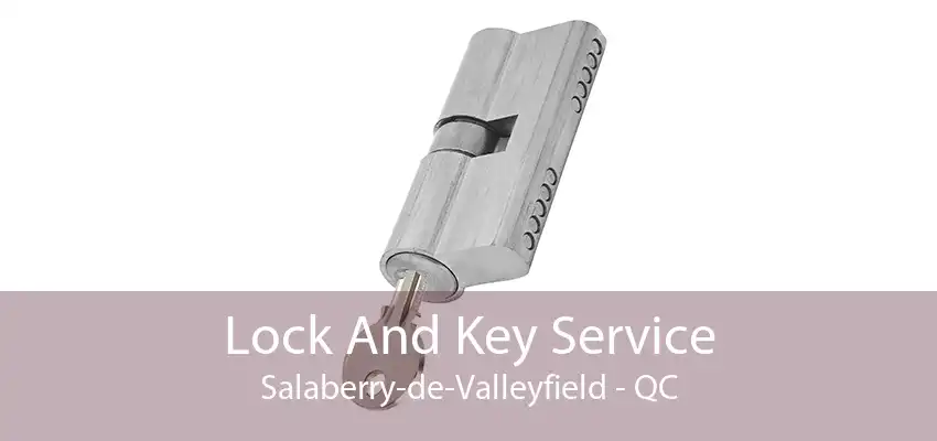 Lock And Key Service Salaberry-de-Valleyfield - QC