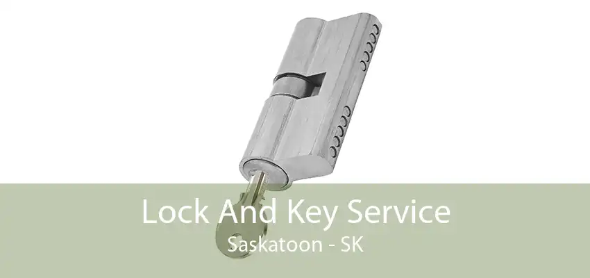 Lock And Key Service Saskatoon - SK