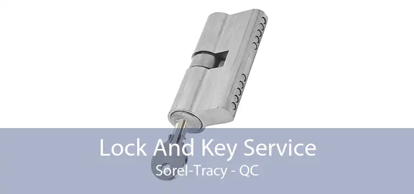 Lock And Key Service Sorel-Tracy - QC