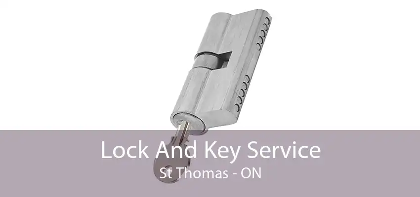 Lock And Key Service St Thomas - ON