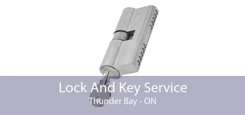 Lock And Key Service Thunder Bay - ON