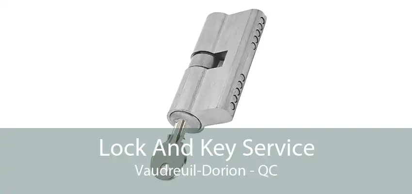 Lock And Key Service Vaudreuil-Dorion - QC