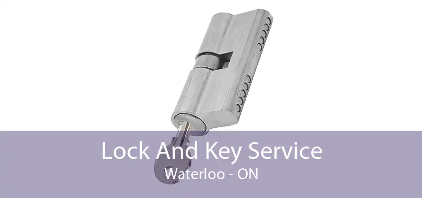 Lock And Key Service Waterloo - ON