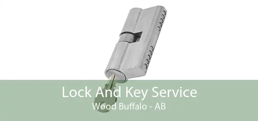 Lock And Key Service Wood Buffalo - AB