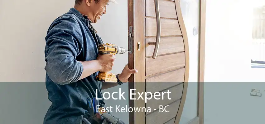 Lock Expert East Kelowna - BC