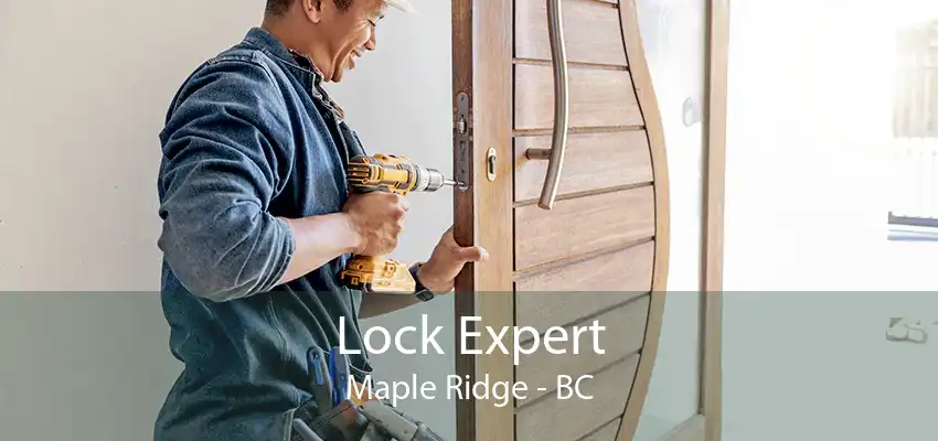 Lock Expert Maple Ridge - BC