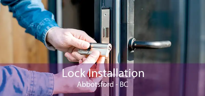 Lock Installation Abbotsford - BC