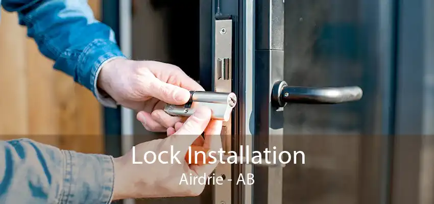 Lock Installation Airdrie - AB