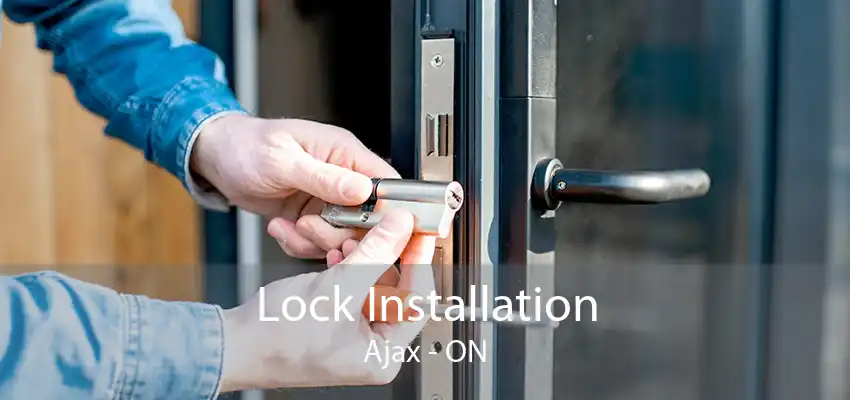 Lock Installation Ajax - ON