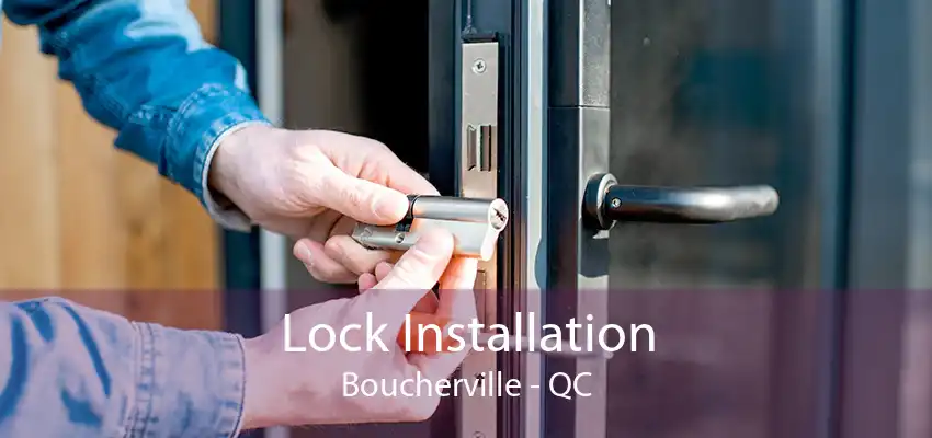 Lock Installation Boucherville - QC