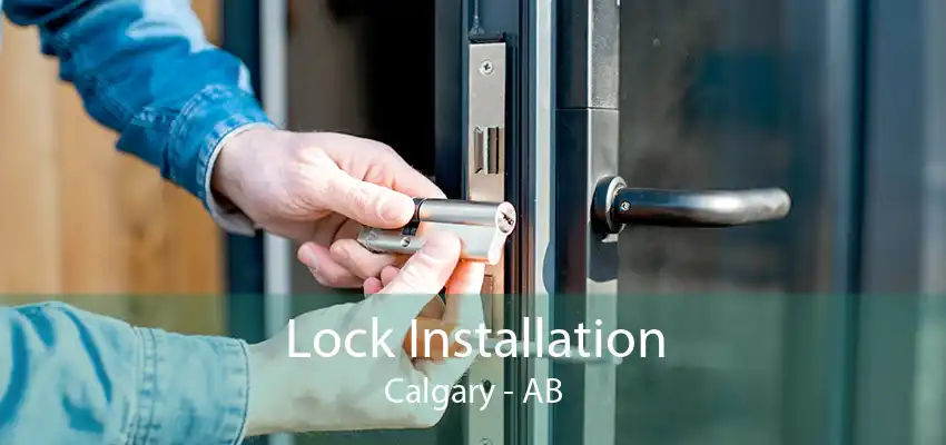 Lock Installation Calgary - AB