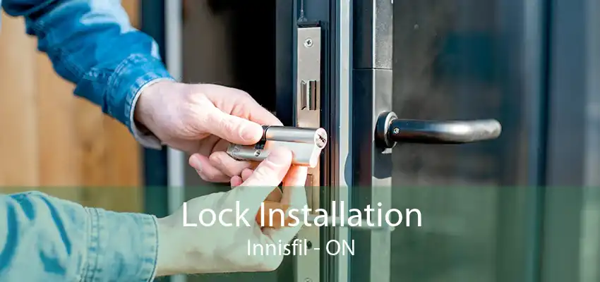 Lock Installation Innisfil - ON