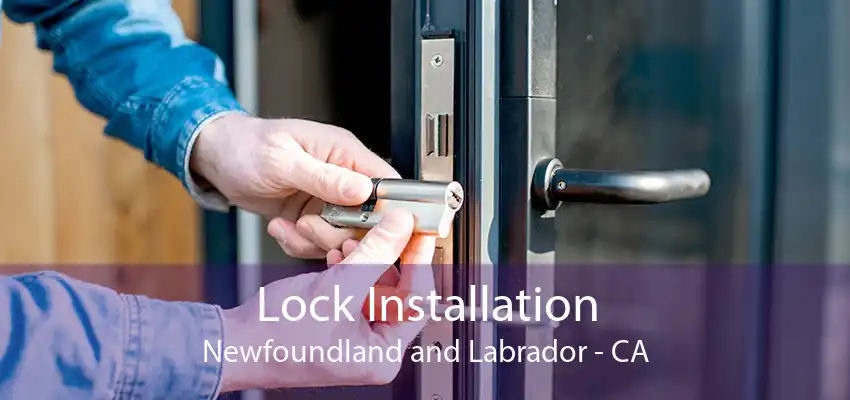 Lock Installation Newfoundland and Labrador - CA