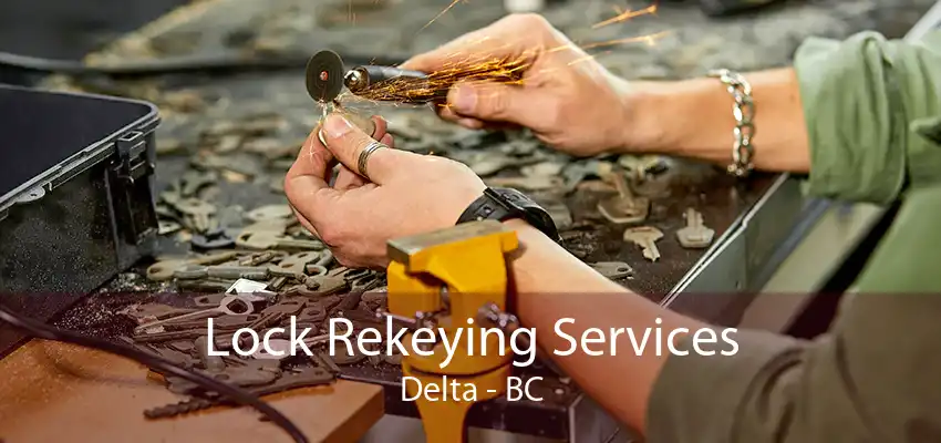 Lock Rekeying Services Delta - BC