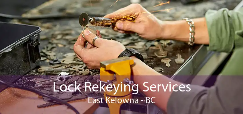 Lock Rekeying Services East Kelowna - BC