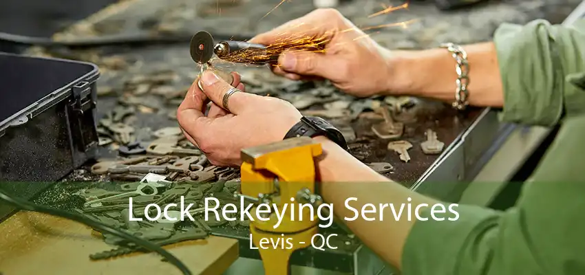 Lock Rekeying Services Levis - QC