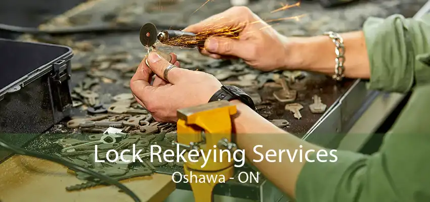 Lock Rekeying Services Oshawa - ON