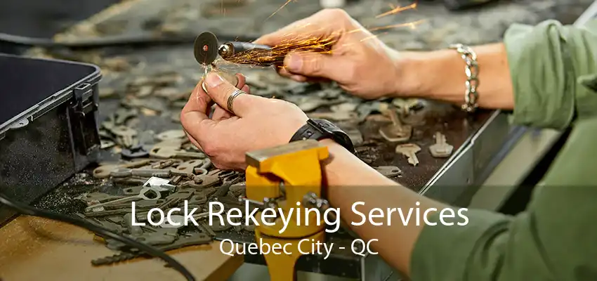 Lock Rekeying Services Quebec City - QC