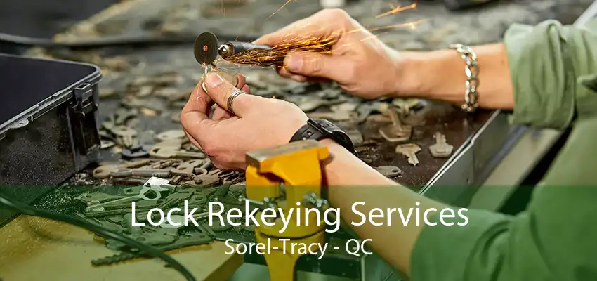 Lock Rekeying Services Sorel-Tracy - QC