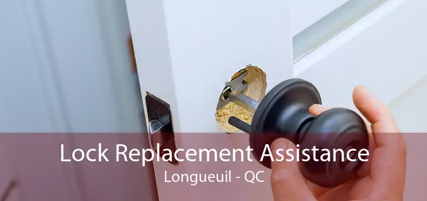 Lock Replacement Assistance Longueuil - QC