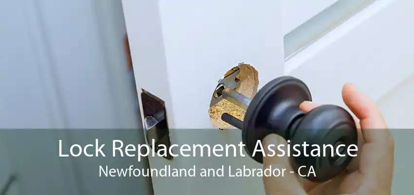 Lock Replacement Assistance Newfoundland and Labrador - CA