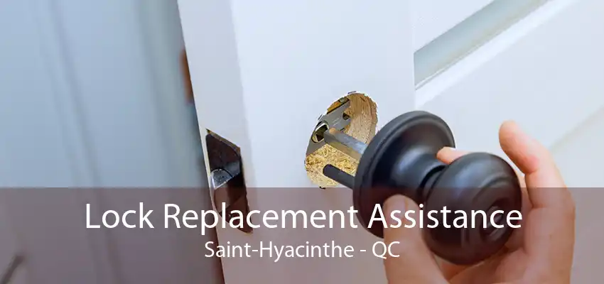 Lock Replacement Assistance Saint-Hyacinthe - QC