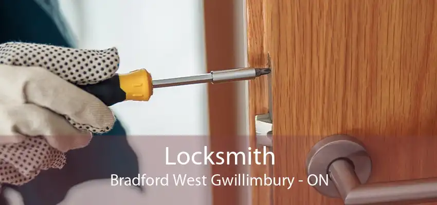 Locksmith Bradford West Gwillimbury - ON