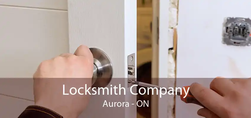 Locksmith Company Aurora - ON